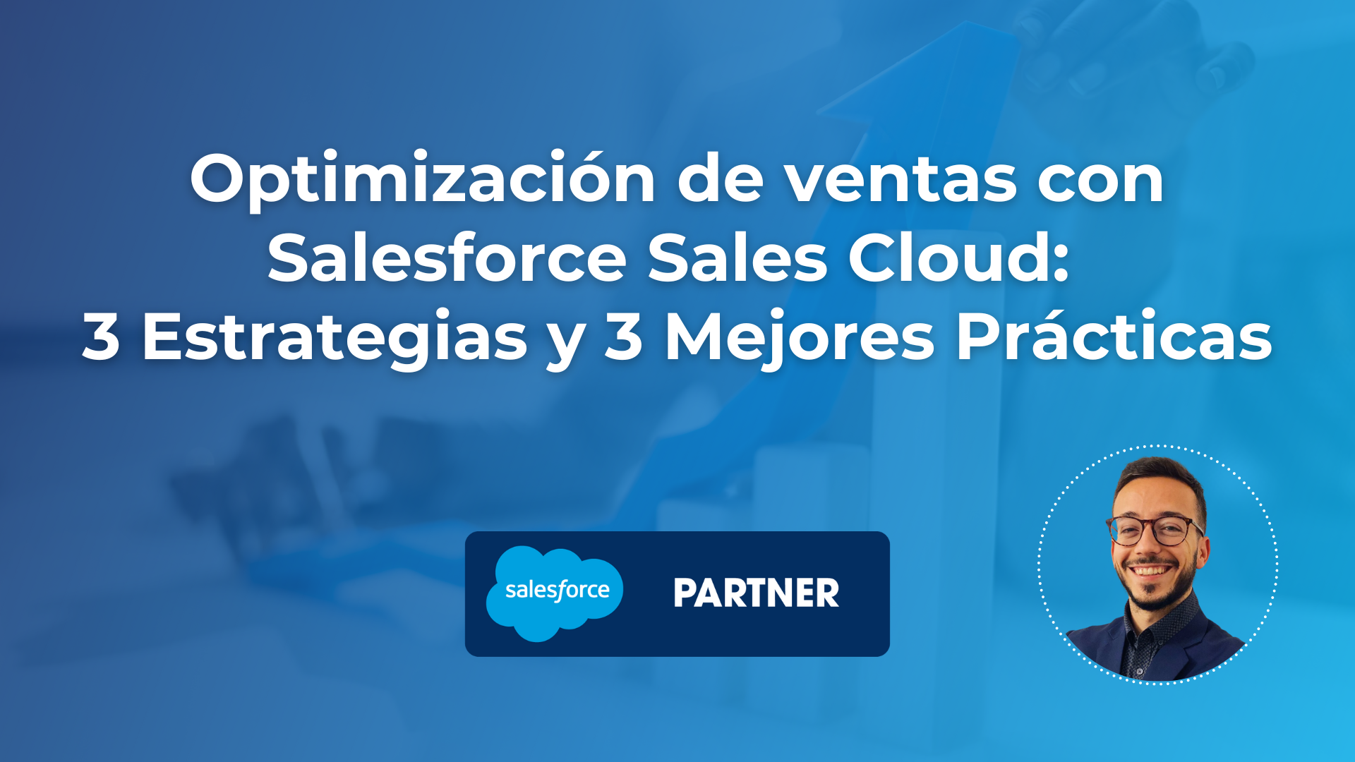 Top 3 estrategias para Sales Cloud Salesforce